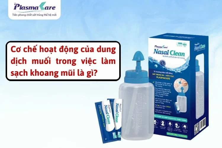 co-che-hoat-dong-cua-dung-dich-muoi-trong-viec-lam-sach-khoang-mui-la-gi